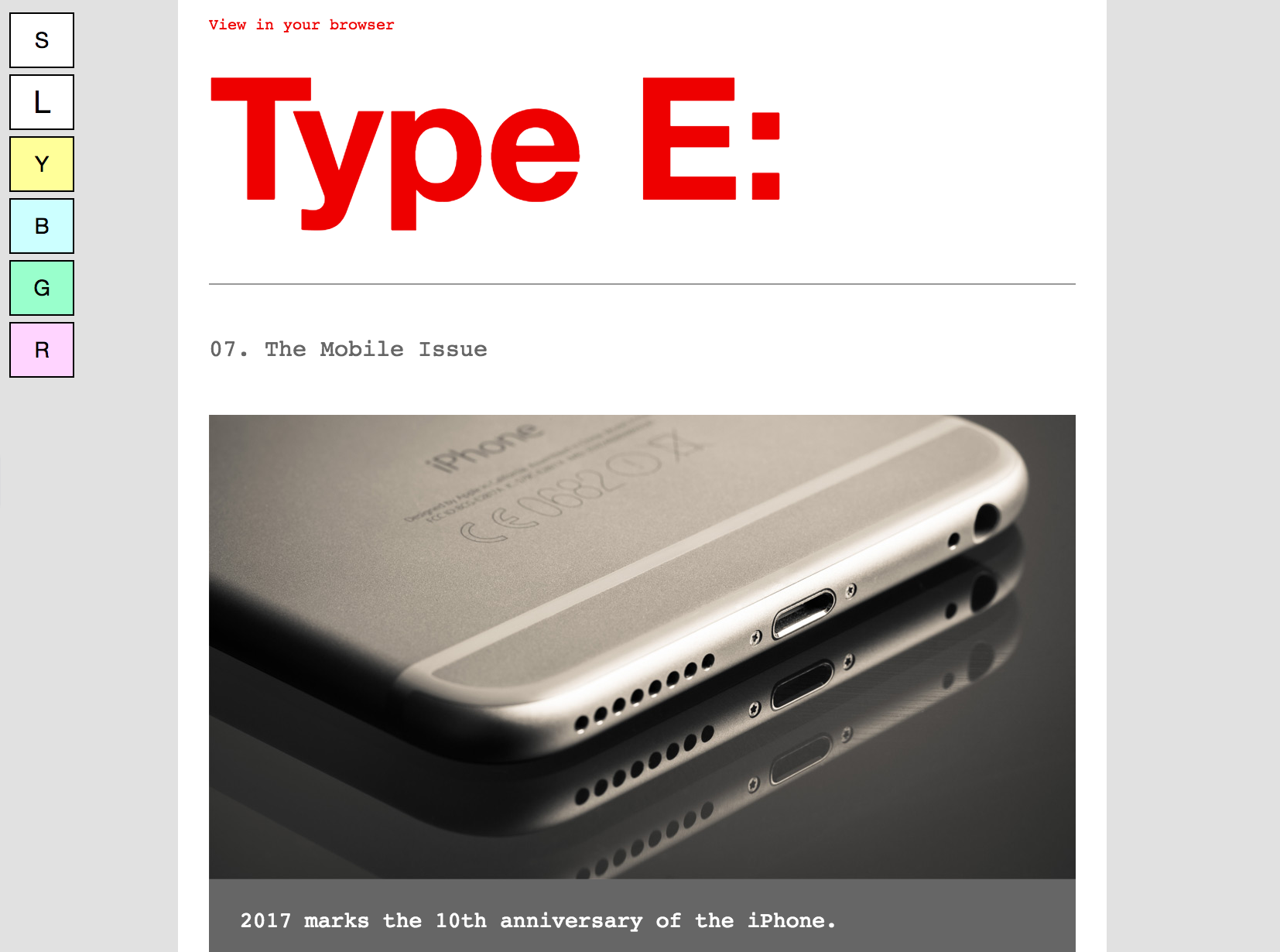 A screenshot of an email newsletter, Type E:, written as hero text in a bold red color. Below it reads 07. The Mobile Issue, followed by an image of the bottom of an iPhone. Below that reads 2017 marks the 10th anniversary of the iPhone.